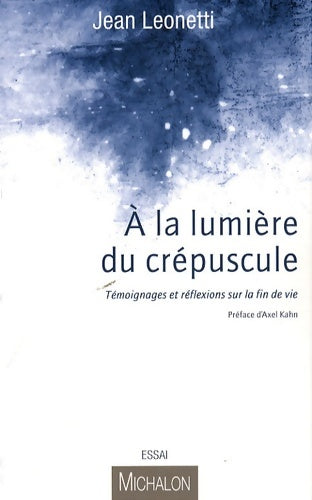 Livrenpoche : À la lumière du crépuscule - Jean Leonetti - Livre