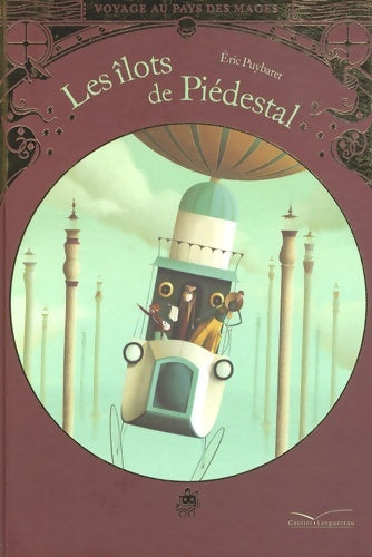 Livrenpoche : Les ilots du piedestal - voyage aux pays des mages - Eric Puybaret - Livre