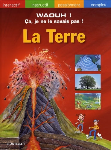 Livrenpoche : La terre - waouh ! ca je ne le savais pas ! - Chantecler - Livre
