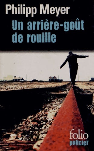 Un arrière-goût de rouille - Philipp Meyer - Livre