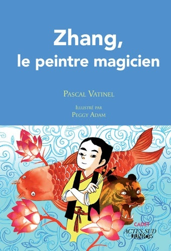 Livrenpoche : Zhang, le peintre magicien - Pascal Vatinel - Livre