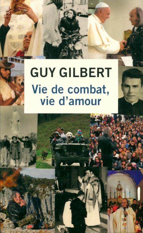 Livrenpoche : Vie de combat, vie d'amour - Guy Gilbert - Livre