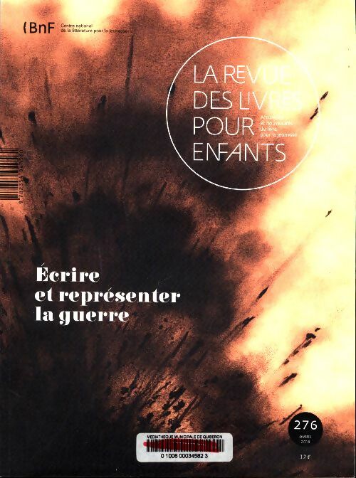 Livrenpoche : La revue des livres pour enfants n°276 : Ecrire et représenter la guerre - Collectif - Livre