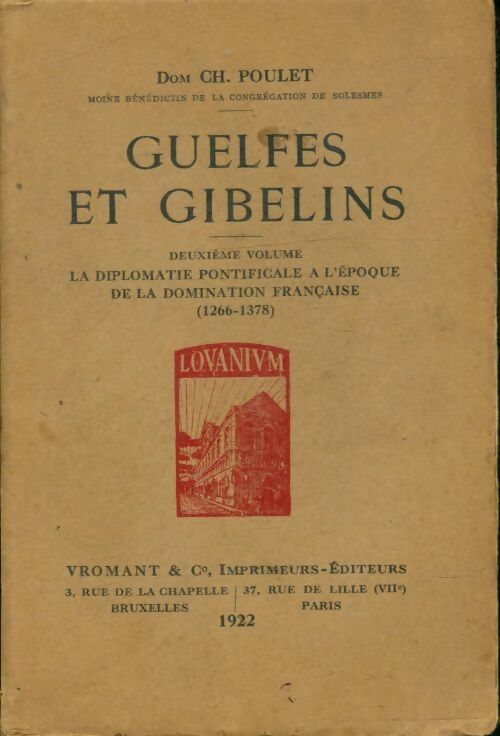 Livrenpoche : Guelfes et gibelins Tome II : La diplomatie pontificale à l'époque de la domination française (1266-1378) - Dom Ch. Poulet - Livre