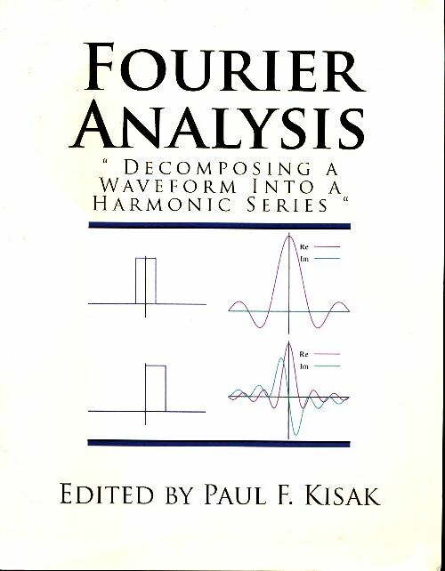 Livrenpoche : Fourier analysis : decomposing a waveform into a harmonic series - Edited By Paul F. Kisak - Livre
