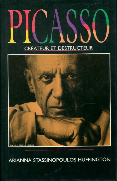 Livrenpoche : Picasso, créateur et destructeur - Ariana Stassinopoulos-Huffington, Picasso - Livre
