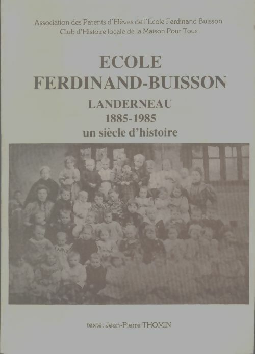 Livrenpoche : École Ferdinand-Buisson, Landerneau 1885-1985 - Jean-Pierre Thomin - Livre