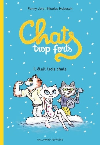 Livrenpoche : Chats trop forts : Il était trois chats - Fanny Joly - Livre