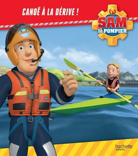 Livrenpoche : Sam le pompier : Canoë à la dérive - Collectif - Livre