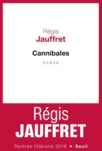 Livrenpoche : Cannibales - Régis Jauffret - Livre