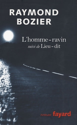 Livrenpoche : L'homme-ravin (divagation 1) suivi de lieu-dit - Raymond Bozier - Livre