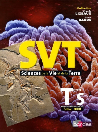 Livrenpoche : SVT term s oblig manuel ed 08 - Denis Baude - Livre