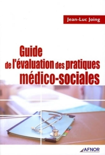 Livrenpoche : Guide de l'évaluation des pratiques médico-sociales - Jean-Luc Joing - Livre