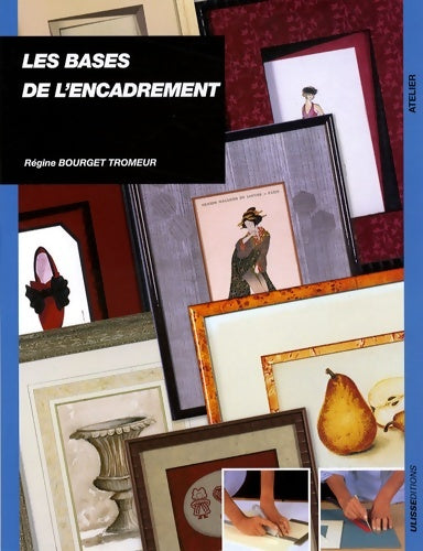Livrenpoche : Les bases de l'encadrement - Régine Bourget Tromeur - Livre