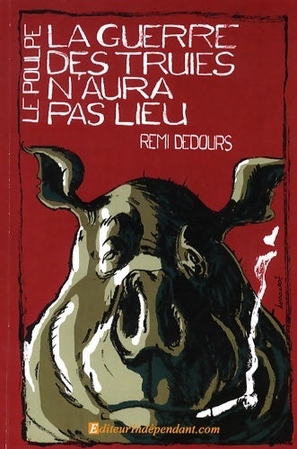 Livrenpoche : La guerre des truies n'aura pas lieu - Rémi Dedours - Livre
