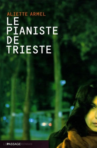 Livrenpoche : Le pianiste de trieste - Aliette Armel - Livre