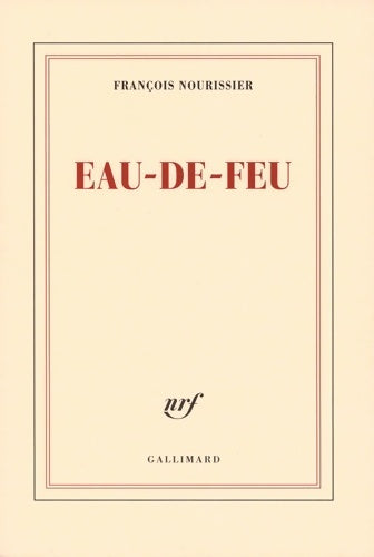 Livrenpoche : Eau-de-feu - François Nourissier - Livre