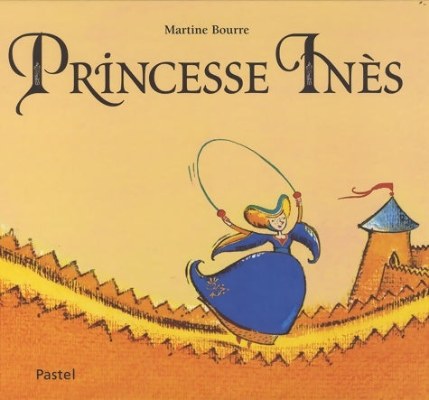 Livrenpoche : Princesse ines - Martine Bourre - Livre