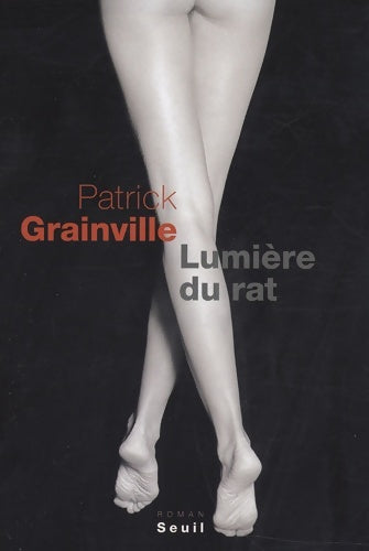 Livrenpoche : Lumière du rat - Patrick Grainville - Livre