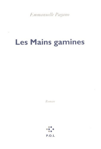 Livrenpoche : Les mains gamines - Emmanuelle Pagano - Livre