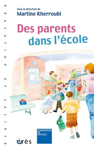 Livrenpoche : Des parents dans L'école - Kherroubi Martine - Livre