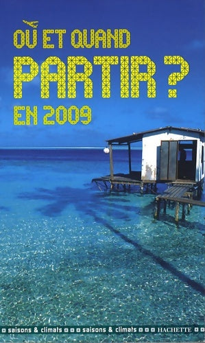 Livrenpoche : Où et quand partir en 2009 ? : Saisons et climats - Jean-Noël Darde - Livre