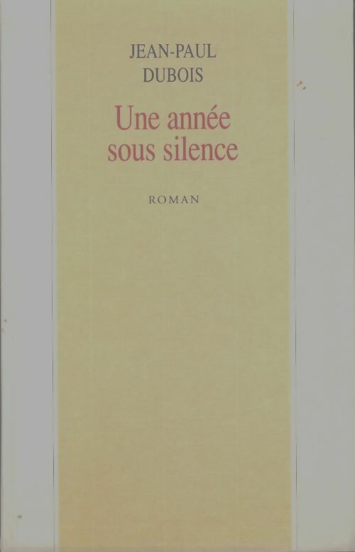 Livrenpoche : Une année sous silence - Jean-Paul Dubois - Livre