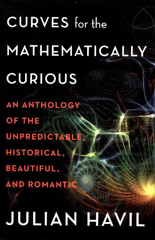Livrenpoche : Curves for the mathematically curious - Julian Havil - Livre