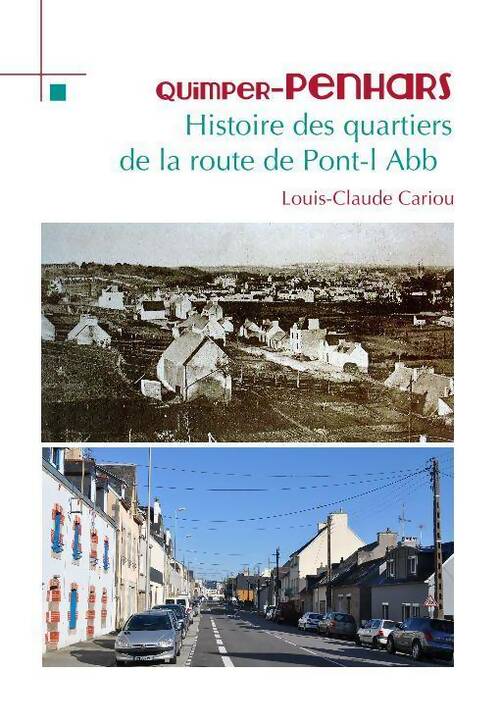 Livrenpoche : Quimper-Penhars. Histoire des quartiers de la route de Pont-L'Abbé - Louis-Claude Cariou - Livre