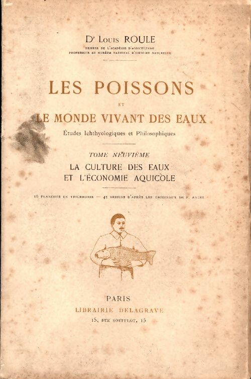 Livrenpoche : Les poissons et le monde vivant des eaux Tome IX : La culture des eaux et l'économie aquicole - Louis Roule - Livre