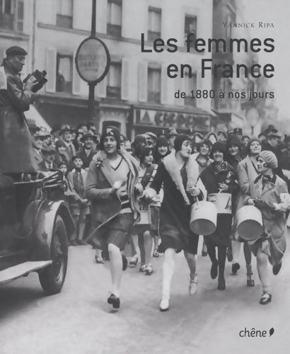 Livrenpoche : Les femmes en France : De 1880 à nos jours - Yannick Ripa - Livre