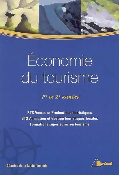 Livrenpoche : Économie du tourisme BTS : 1ère et 2ème année - Béatrice De La Rochefoucauld - Livre