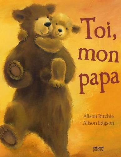 Livrenpoche : Toi mon papa - Alison Edgson - Livre