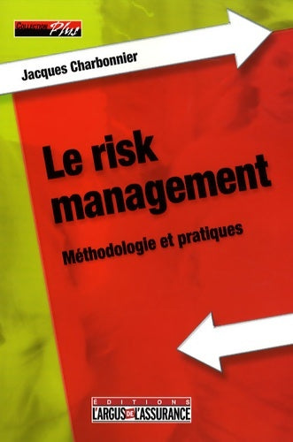 Livrenpoche : Le risk management : Méthodologie et pratiques - Jacques Charbonnier - Livre