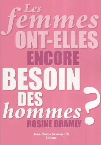 Livrenpoche : Les femmes ont-elles encore besoin des hommes ? - Rosine Bramly - Livre