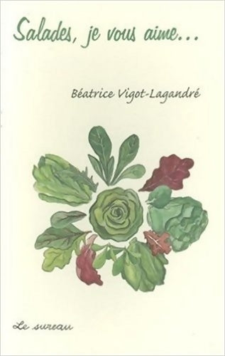 Livrenpoche : Salades je vous aime - Béatrice Vigot-Lagandré - Livre
