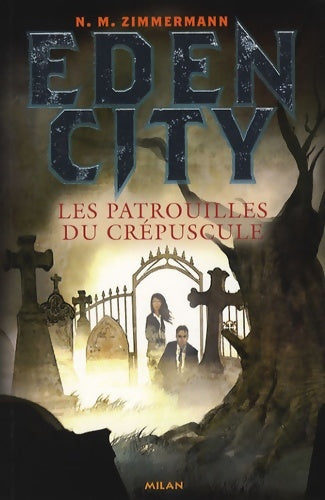 Livrenpoche : Edencity : T. 2 : les patrouilles du crépuscule - N. M. Zimmermann - Livre