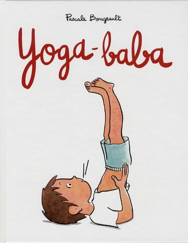 Yoga-baba - Pascale Bougeault - Livre