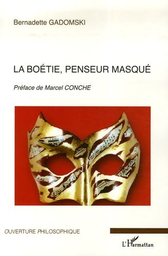 Livrenpoche : La boétie penseur masqué - Bernadette Gadomski - Livre