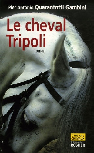Livrenpoche : Le cheval tripoli - Pier-antonio Quarantotti Gambini - Livre