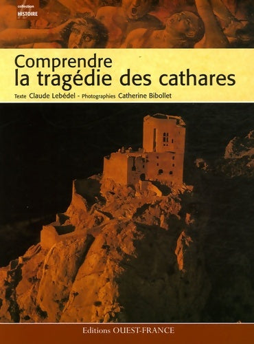 Livrenpoche : Comprendre la tragédie des cathares - Claude Lebédel, Lebedel Claude - Livre