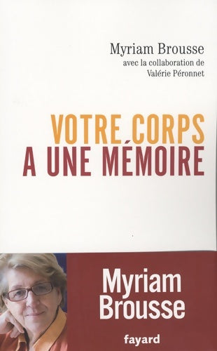 Livrenpoche : Votre corps a une mémoire - Myriam Brousse - Livre