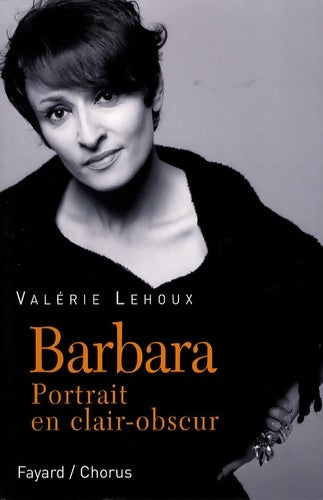Livrenpoche : Barbara : Portrait en clair-obscur - Valérie Lehoux - Livre