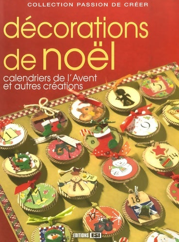 Livrenpoche : Décorations de noël : Calendriers de l'avent et autres créations - Editions Esi - Livre