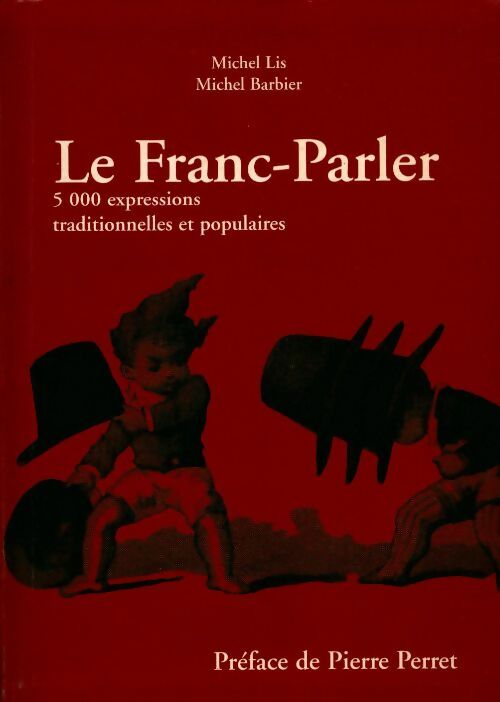 Livrenpoche : Le franc-parler - Michel Lis - Livre