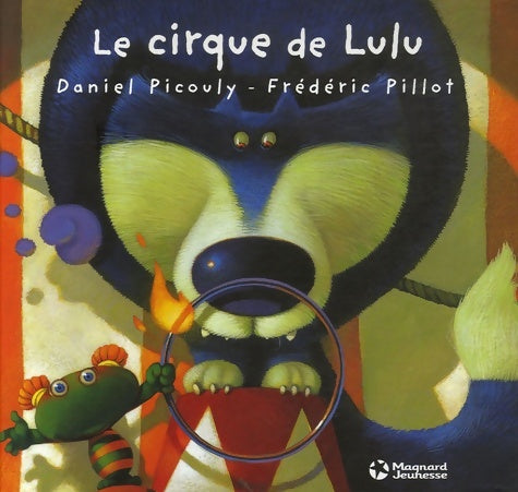 Livrenpoche : Le cirque de lulu - Daniel Picouly - Livre