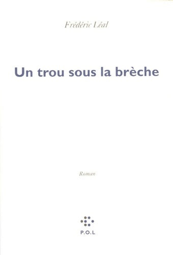 Livrenpoche : Un trou sous la brèche - Fred Léal - Livre