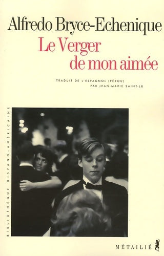 Livrenpoche : Le verger de mon aimée - Alfredo Bryce-Echenique - Livre