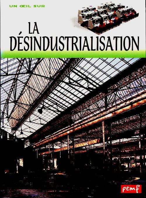Livrenpoche : La désindustrialisation : Restructurations délocalisations - Robert Poitrenaud - Livre