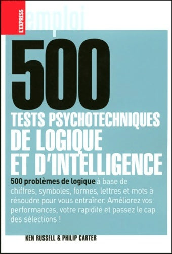 Livrenpoche : 500 tests psychotechniques de logique et d'intelligence - Ken Russell - Livre